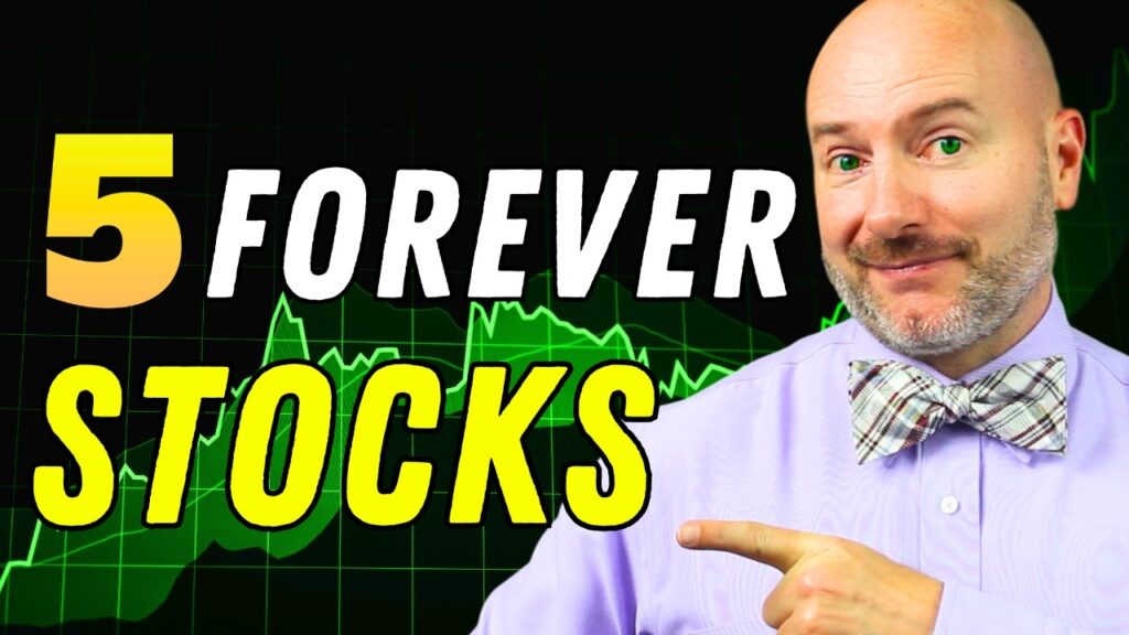 5 Stocks to Buy and Hold Forever
